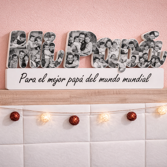 Letrero Mi Papá con fotos y base con dedicatoria - Picletters